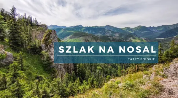 Malowniczy szlak na Nosal w Tatrach Polskich, z widokiem na zielone zbocza i skaliste szczyty.